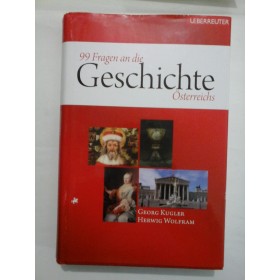 99 FRAGEN AN DIE GESCHICHTE OSTERREICHS (Istoria Austriei) - Kugler / Wolfram